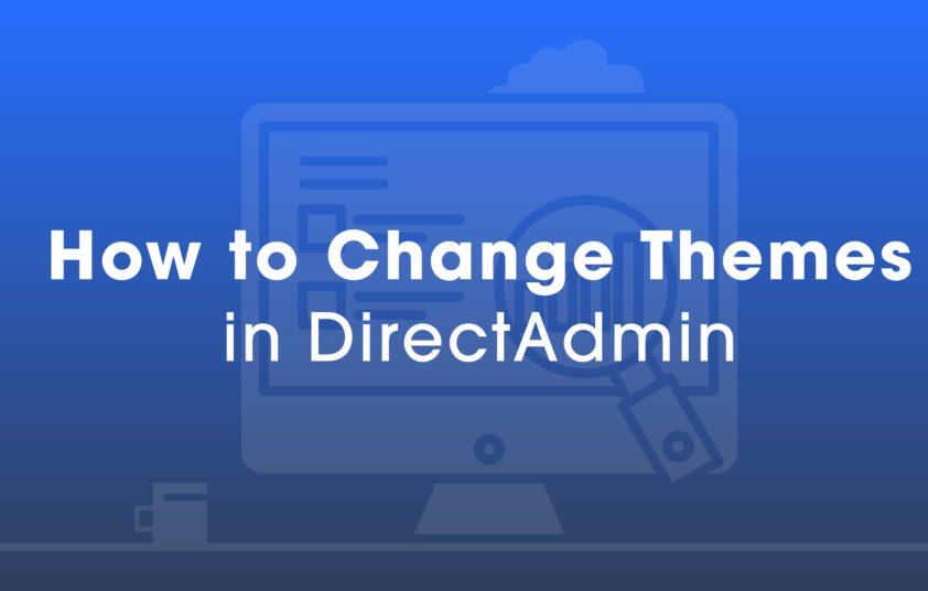 How to Refresh Your Web Hosting Experience by Changing Themes in DirectAdmin