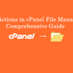 Basic Actions in cPanel File Manager: A Comprehensive Guide